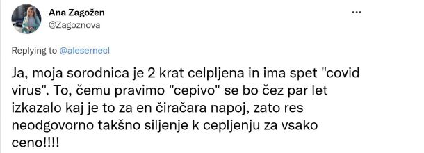 Janez Janša nima podpore pri prepričevanju za cepljenje niti pri svojih zvestih sledilcih. Ana Zagožen, veliki up stranke SDS, hči pokojnega Jožeta Zagožna, ljubljanska mestna svetnica, ki jo je stranka postavila tudi v svet Drame SNG, svoje nasprotovanje cepljenju odkrito širi po Twitterju.