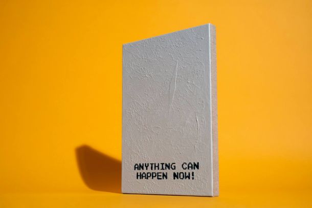 Anything Can Happen Now!, 2018, 